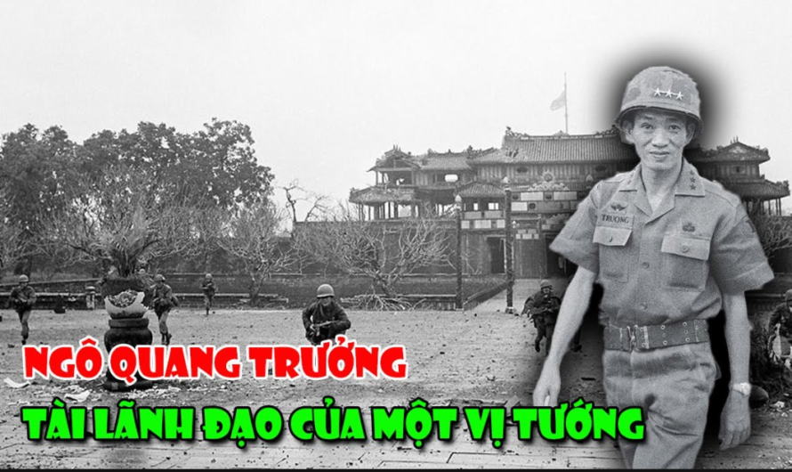 Trung tướng NGÔ QUANG TRƯỞNG Vị Tướng Của Mùa Hè Đỏ Lửa Năm 1972